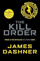 James Dashner - The Kill Order - 9781909489431 - V9781909489431