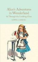 Lewis Carroll - Alice's Adventures in Wonderland & Through the Looking-Glass (Macmillan Collector's Library) - 9781909621572 - V9781909621572