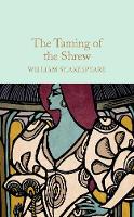 William Shakespeare - The Taming of the Shrew (Macmillan Collector's Library) - 9781909621961 - V9781909621961