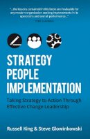 Russell King - Strategy, People, Implementation: Taking Strategy to Action Through Effective Change Leadership - 9781909623828 - V9781909623828