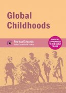 Monica Edwards - Global Childhoods (Critical Approaches to the Early Years) - 9781909682696 - V9781909682696