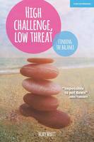 Mary Myatt - High Challenge, Low Threat: How the Best Leaders Find the Balance - 9781909717862 - V9781909717862