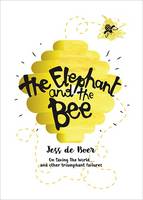 Jess de Boer - The Elephant and the Bees: Jess De Boer - 9781909762244 - V9781909762244