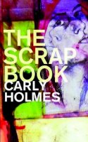 Carly Holmes - The Scrapbook - 9781909844575 - V9781909844575