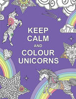 Huck & Pucker - Keep Calm and Colour Unicorns - 9781909865259 - KTG0016658