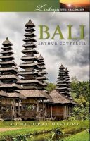 Arthur Cotterell - Bali: A Cultural History - 9781909930179 - V9781909930179