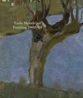 Hans Janssen - Early Mondrian: Painting 1900-1905 - 9781909932197 - V9781909932197
