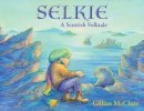 Gillian McClure - Selkie: A Scottish Folktale - 9781909991262 - V9781909991262