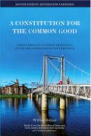 W. Elliot Bulmer - A Constitution for the Common Good: Strengthening Democracy in a Disunited Kingdom - 9781910021743 - V9781910021743