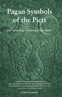 Stuart Mchardy - Pagan Symbols of the Picts: The Symbology of pre-Christion Belief - 9781910021750 - V9781910021750