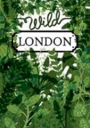Herb Lester Associates - Wild London - 9781910023686 - V9781910023686
