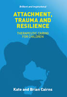 Kate Cairns - Attachment, Trauma and Resilience - 9781910039359 - V9781910039359