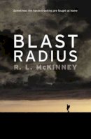 R. L. McKinney - Blast Radius - 9781910124062 - 9781910124062