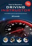 Bill Lavender - How to Become a Driving Instructor: The Ultimate Guide (How2become) - 9781910202975 - V9781910202975