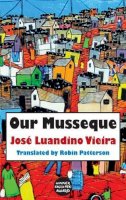 Jose Luandino Vieira - Our Musseque - 9781910213070 - V9781910213070