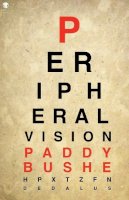 Paddy Bushe - Peripheral Vision - 9781910251669 - 9781910251669