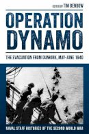 T Benbow - Operation Dynamo: The Evacuation from Dunkirk, May-June 1940 (Naval Staff Histories of the Second World War) - 9781910294598 - V9781910294598
