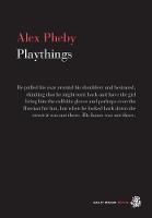 Alex Pheby - Playthings - 9781910296479 - V9781910296479