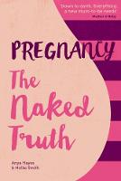 Anya Hayes - Pregnancy: The Naked Truth - 9781910336168 - V9781910336168