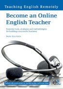 Nestor Kiourtzidis - Become an Online English Teacher: Essential Tools, Strategies and Methodologies for Building a Successful Business - 9781910366776 - V9781910366776