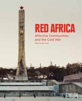Mark Nash - Red Africa: Affective Communities and the Cold War - 9781910433942 - V9781910433942