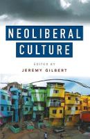 Jeremy (Ed) Gilbert - Neoliberal Culture - 9781910448571 - V9781910448571