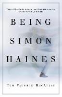 Tom Vaughan Macaulay - Being Simon Haines - 9781910453353 - V9781910453353