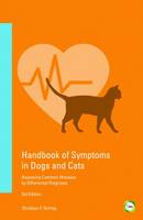 Christian F. Schrey - Handbook of Symptoms in Dogs and Cats: Assessing Common Illnesses by Differential Diagnosis - 9781910455722 - V9781910455722