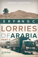 Robert Hackford - The Lorries of Arabia 2: ERF NGC - 9781910456217 - V9781910456217