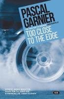 Pascal Garnier - Too Close to the Edge - 9781910477250 - V9781910477250