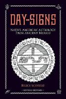 Bruce Scofield - Day Signs: Native American Astrology from Ancient Mexico - 9781910531198 - V9781910531198