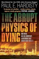 Paul E. Hardisty - The Abrupt Physics of Dying (Claymore Straker) - 9781910633052 - V9781910633052