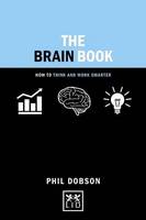 Phil Dobson - The Brain Book: How to Think and Work Smarter (Concise advice) (Concise Advice Lab) - 9781910649732 - V9781910649732