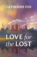 Catherine Fox - Love for the Lost - 9781910674031 - V9781910674031