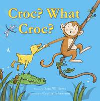 Sam Williams - Croc? What Croc? - 9781910716038 - KRS0029688