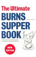 Clark McGinn - The Ultimate Burns Supper Book: A Practical (but Irreverent) Guide to Scotland's Greatest Celebration - 9781910745229 - V9781910745229