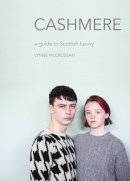 Lynne McCrossan - Cashmere: A Guide to Scottish Luxury - 9781910745564 - V9781910745564