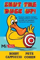 Bobby Cappuccio - Shut the Duck Up! - 9781910819401 - V9781910819401
