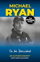 Michael Ryan - Michael Ryan: An Autobiography - 9781910827239 - 9781910827239