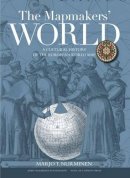 Marjo Nurminen - The Map Makers' World: A Cultural History of the European World Map - 9781910860007 - V9781910860007