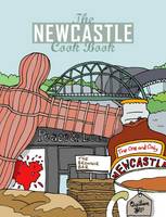 Karen Dent - The Newcastle Cook Book: A Celebration of the Amazing Food & Drink on Our Doorstep (Get Stuck in) - 9781910863046 - V9781910863046