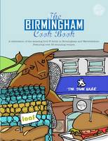 Kate Eddison - The Birmingham Cook Book: A Celebration of the Amazing Food and Drink on Our Doorstep (Get Stuck in) - 9781910863107 - V9781910863107