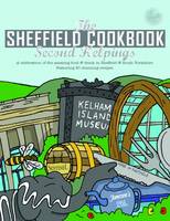 Kate Eddison - The Sheffield Cook Book: Second Helpings - 9781910863169 - V9781910863169