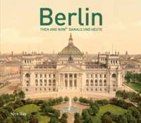 Nick Gay - Berlin: Then and Now® - 9781910904787 - V9781910904787