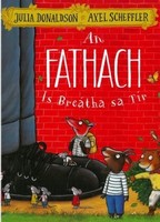 Julia Donaldson - An Fathach - Is breatha sa tir 2019 (Irish Edition) - 9781910945452 - 9781910945452