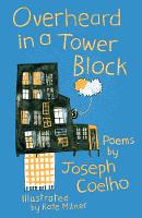 Joseph Coelho - Overheard in a Tower Block: Poems - 9781910959589 - V9781910959589