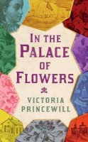 Victoria Princewill - In the Palace of Flowers - 9781911115755 - 9781911115755