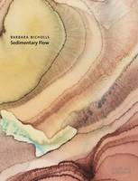 Martin Holman - Barbara Nicholls: Sedimentary Flow - 9781911164210 - V9781911164210