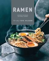 Tove Nilsson - Ramen: Japanese Noodles & Small Dishes - 9781911216445 - V9781911216445