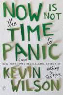 Kevin Wilson - Now Is Not The Time To Panic - 9781911231424 - 9781911231424